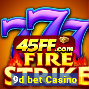 9d bet Casino